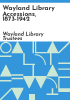 Wayland_Library_Accessions__1873-1942