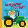 Does_an_astronaut_drive_a_tractor_