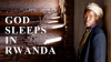 God_Sleeps_in_Rwanda