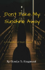 Don_t_Take_My_Sunshine_Away__A_Collection_of_Short_Stories