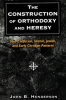 The_Construction_of_Orthodoxy_and_Heresy