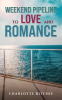 Weekend_Pipeline_to_Love_and_Romance