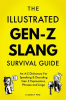 The_Illustrated_Gen-Z_Survival_Guide__An_A-Z_Dictionary_for_Speaking___Decoding_Gen_Z_Expressions