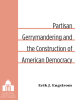Partisan_Gerrymandering_and_the_Construction_of_American_Democracy