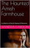 The_Haunted_Amish_Farmhouse