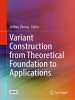 Variant_Construction_from_Theoretical_Foundation_to_Applications