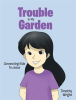 Trouble_in_My_Garden