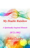 My_Double_Rainbow_a_Spiritually_Inspired_Memoir_1972-1992