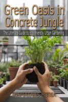 Green_Oasis_in_Concrete_Jungle__The_Ultimate_Guide_to_Eco-Friendly_Urban_Gardening__Transform_You