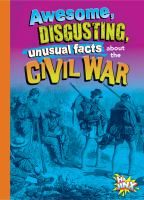 Awesome__disgusting__unusual_facts_about_the_Civil_War
