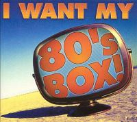 I_want_my_80_s_box_