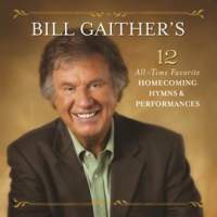 Bill_Gaither_s_12_All-Time_Favorite_Homecoming_Hymns___Performances