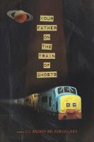 Your_father_on_the_train_of_ghosts