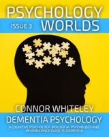 Issue_3_Dementia_Psychology__A_Cognitive_Psychology__Biological_Psychology_and_Neuropsychology_Gu