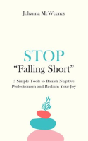 Stop__Falling_Short__-_5_Simple_Tools_to_Banish_Negative_Perfectionism_and_Reclaim_Your_Joy